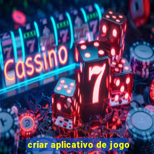 criar aplicativo de jogo